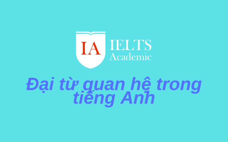 Ôn Đại từ quan hệ trong tiếng Anh có bài tập