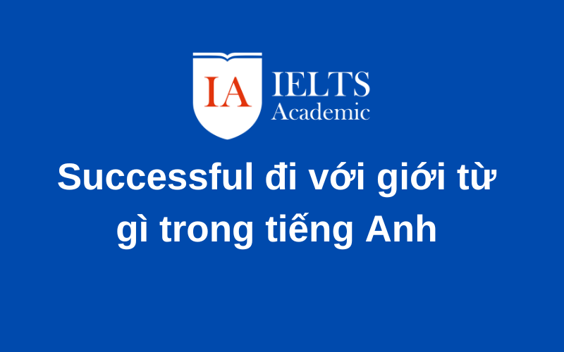 Successful đi với giới từ gì bạn có biết