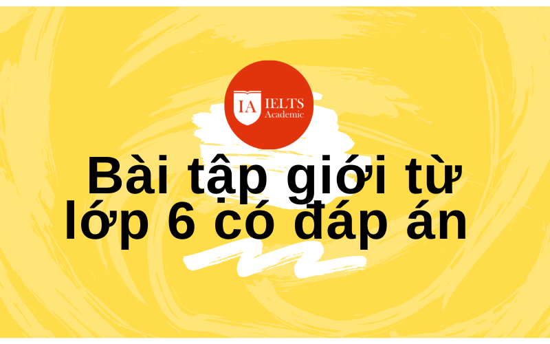 bài tập giới từ lớp 6 có đáp án đơn giản