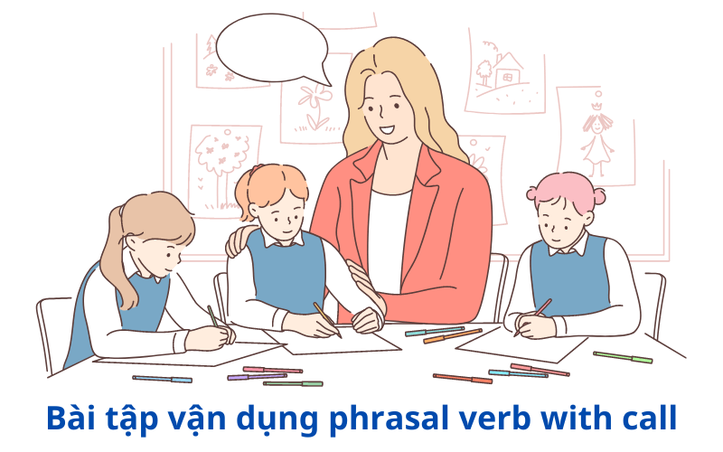 Bài tập vận dụng phrasal verb with call