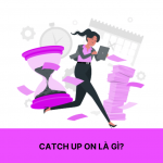 Catch up on là gì?